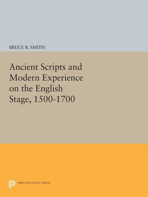 cover image of Ancient Scripts and Modern Experience on the English Stage, 1500-1700